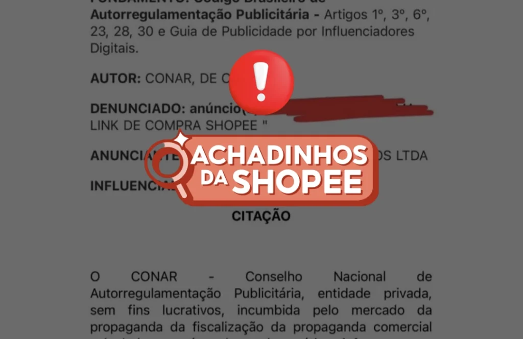 CUIDADO: Conar está derrubando perfis “achadinhos” da shopee