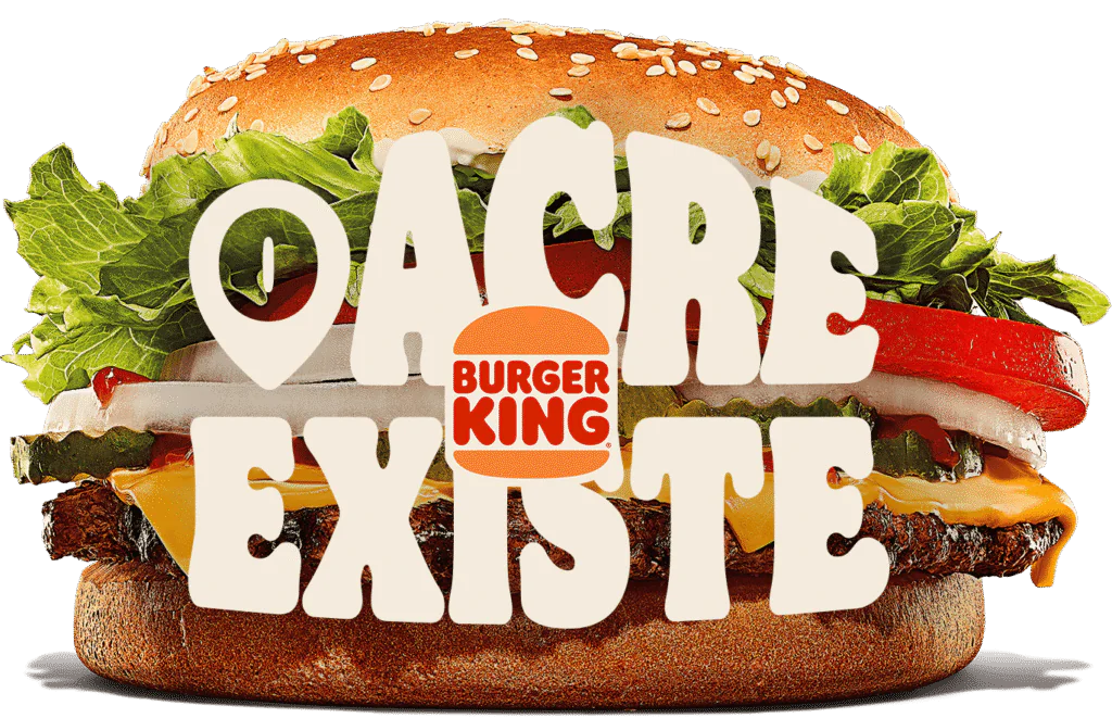 McDonald's no Acre? Burger King fez um abaixo-assinado para isso acontecer