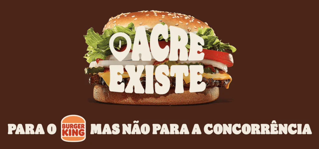 McDonald's no Acre? Burger King fez um abaixo-assinado para isso acontecer